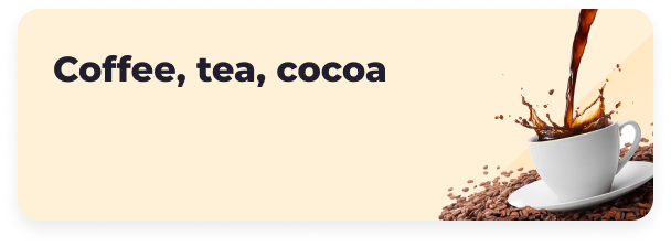 Coffee, tea, cocoa